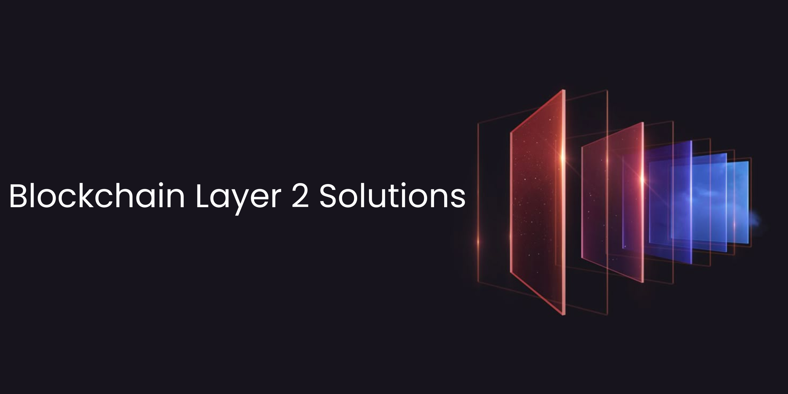 Blockchain Layer 2 Solutions