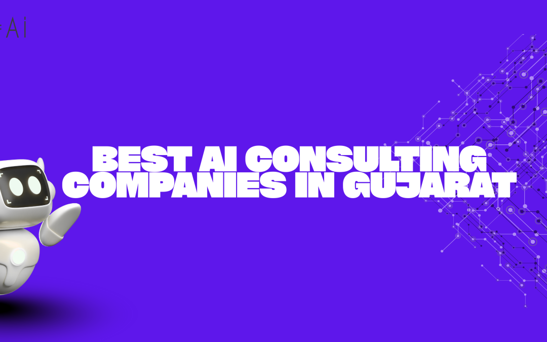 Best AI Consulting Companies in Gujarat