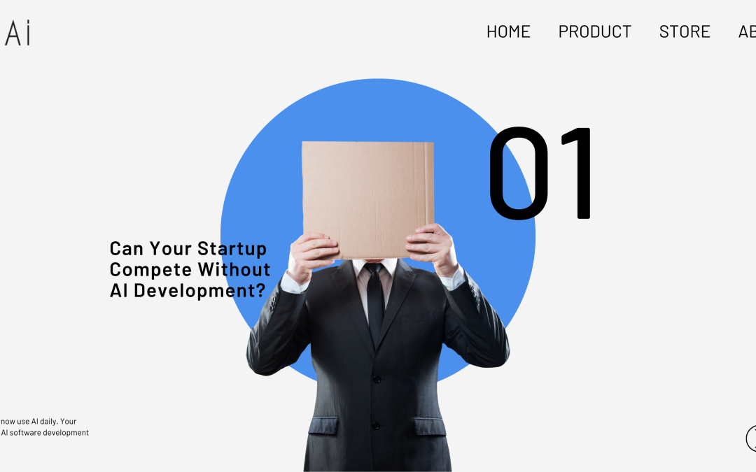 Can Your Startup Compete Without AI Development?